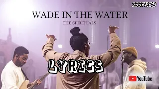 Wade in the Water - The Spirituals Choir (Lyrics) #viral #thespiritualchoir #wadeinthewater #gospel