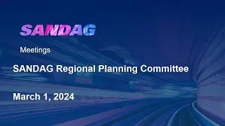 SANDAG Regional Planning Committee- March 1, 2024