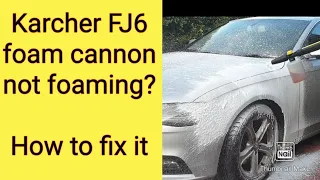 Karcher FJ6 foam nozzle not foaming? - How to fix it.