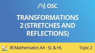 Transformations 2 - stretches and reflections [IB Maths AA SL/HL]