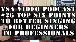 Vodcast #26 Top Six Points To Better Singing For Beginners To Pros