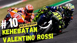 AKSI HEROIK🔥 10 KEHEBATAN VALENTINO ROSSI