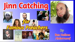 Jinn Catching for 25 Satanic Preachers by Ben Halima Abderraouf