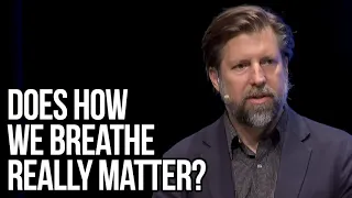 Does How We Breathe Really Matter? | James Nestor