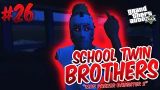 GTA 5 School Twin Brothers Ep. 26 - MRS PARKER DAUGHTER 2 😈