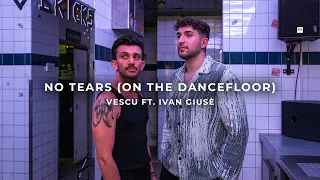 Vescu ft. Ivan Giusè - No Tears On The Dancefloor (Official Music Video)