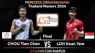 FINAL | CHOU Tien Chen (TPE) vs LOH Kean Yew (SGP) | Thailand Masters 2024 Badminton