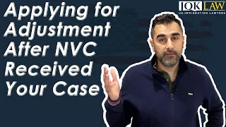 Applying for Adjustment After NVC Received Your Case