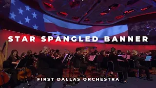 The Star Spangled Banner | First Dallas Orchestra