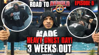 BIG RAMY AT 3 WEEKS OUT | HEAVY CHEST DAY | ROAD TO ARNOLD EPISODE 6