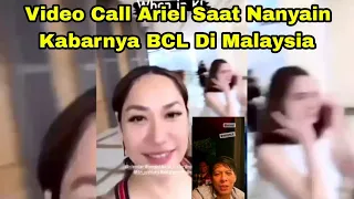 Bikin Bager Momen Video Call Ariel Noah Nayain Kabar BCL di Malaysia