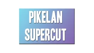 Pikelan Supercut