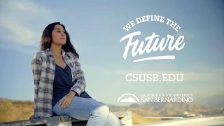 CSUSB – We Define the Future