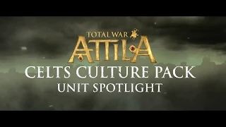 Total War: ATTILA – Unit Spotlight – Celts Culture Pack
