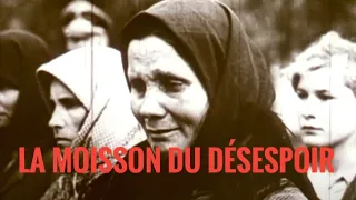 "La Moisson du Désespoir", La Famine en Ukraine, 1932-33