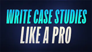 [Part 2] How to write a Case Study like a Pro!