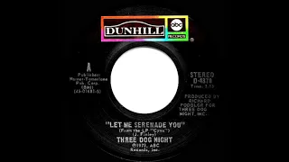 1973 HITS ARCHIVE: Let Me Serenade You - Three Dog Night (re-channeled stereo 45)