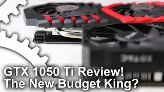 Nvidia GTX 1050 Ti Review: The New Budget King?