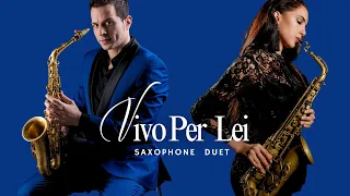 Vivo Per Lei - Saxophone Duet@Felicitysaxophonist  & Andrea Verlingieri