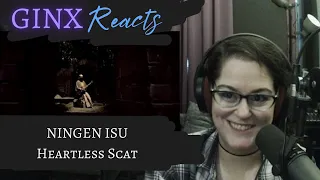 GINX Reacts | NINGEN ISU - Heartless Scat | First Time Hearing | Reaction & Commentary