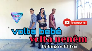 Volta bebê, volta nenêm- DJ Guga e DJ ivis/Coreografia +( bastidores).