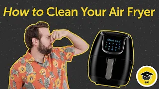 How to Easily Clean Your Air Fryer