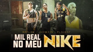 Mil Real no meu Nike - Raflow, Jhowzin, PL Quest ( Prod. LB Único )