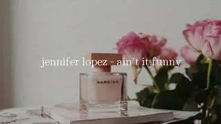 jennifer lopez - ain't it funny (slowed+reverb)