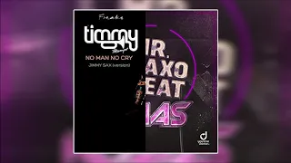 Mr. Saxobeat x No Man No Cry x Freaks - Alexandra Stan x Jimmy Sax x Timmy Trumpet (Mr. Fabz Mashup)