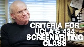 Criteria For UCLA's 434 Screenwriting Class by UCLA Professor Richard Walter