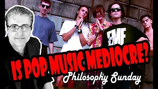 Why is Popular music so Mediocre? | Philosophy Sunday