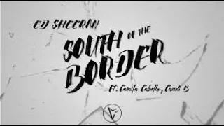 Ed Sheeran- South of the Border ft. Camila Cabello, Cardi B | Lyrics | Music Therapy