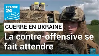 En Ukraine, la contre-offensive se fait attendre • FRANCE 24