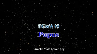 DEWA 19 - PUPUS (KARAOKE MALE LOWER KEY)