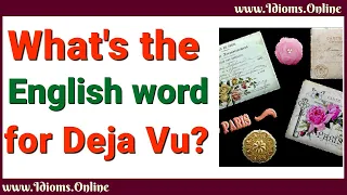 Why Don't We Have an English Word for Deja Vu?