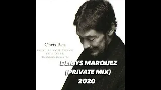 Chris Rea - Fool If You Think It's Over (Deibys Marquez Private Mix)