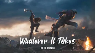 Whatever It Takes || Marvel Cinematic Universe (Tribute)