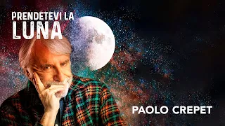 PAOLO CREPET - PRENDETEVI LA LUNA