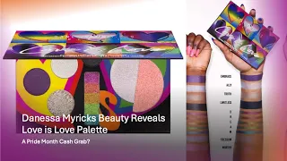 Danessa Myricks Beauty Reveals Love is Love Palette - A Pride Month Cash Grab?