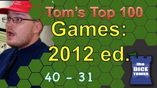 2012:  Top 100 Games of All Time: Tom Vasel (# 40 - # 31)