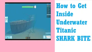 Roblox Shark Bite: How to Get Inside the Underwater Titanic