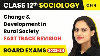 Change & Development in Rural Society - Fast Track Revision | Class 12 Sociology Ch 4 2022-23