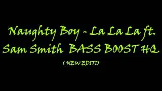 Naughty Boy Ft. Sam Smith - La La La Bass Boost HQ