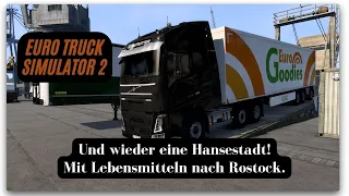 ETS2 Folge 26 - Und wieder eine Hansestadt! Mit Lebensmitteln nach Rostock.