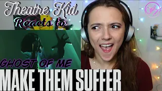 Theatre Kid Reacts to Make Them Suffer: Ghost Of Me