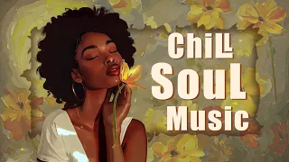 Chill soul music | These songs playlist that is good mood -  Relaxing soul rnb mix