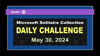 Microsoft Solitaire Collection | Daily Challenge May 30, 2024 | Spider Hard