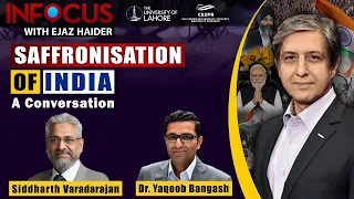 InFocus with Ejaz Haider-Ep 27, Jan 31: Saffronisation of India - A Conversation