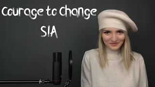 Sia - Courage to Change (cover)