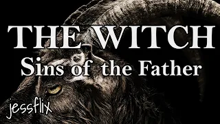The Witch Explained - Sins of the Father